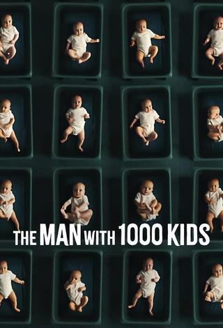 The Man with 1000 Kids poster