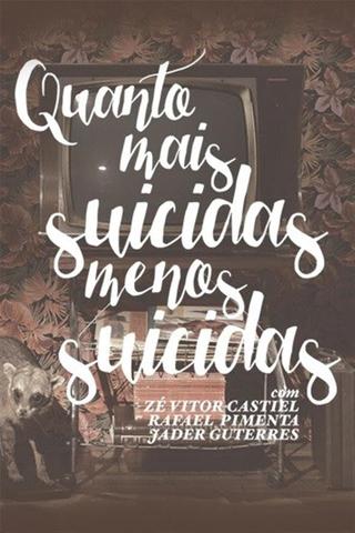 Quanto Mais Suicidas, Menos Suicidas poster