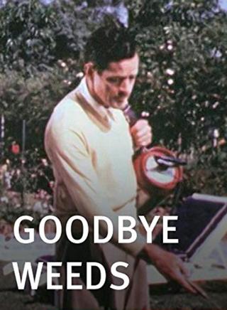 Goodbye, Weeds poster