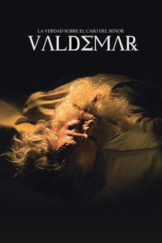 La verdad sobre el caso del señor Valdemar poster