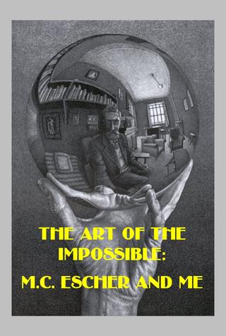 The Art of the Impossible: M.C. Escher and Me poster