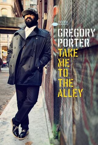 Gregory Porter: Take me to the alley poster