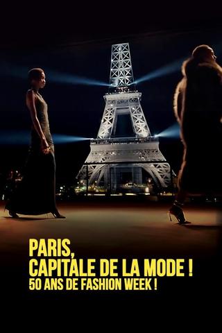Paris capitale de la mode, 50 ans de Fashion Week ! poster