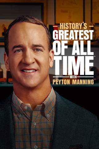 History’s Greatest of All Time with Peyton Manning poster