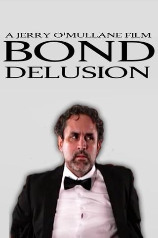 Bond Delusion poster