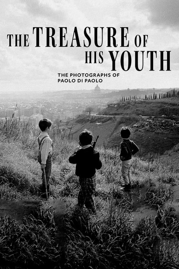The Treasure of His Youth: The Photographs of Paolo Di Paolo poster