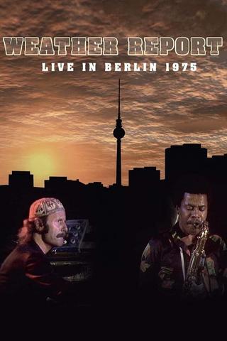 Weather Report: Live in Berlin poster