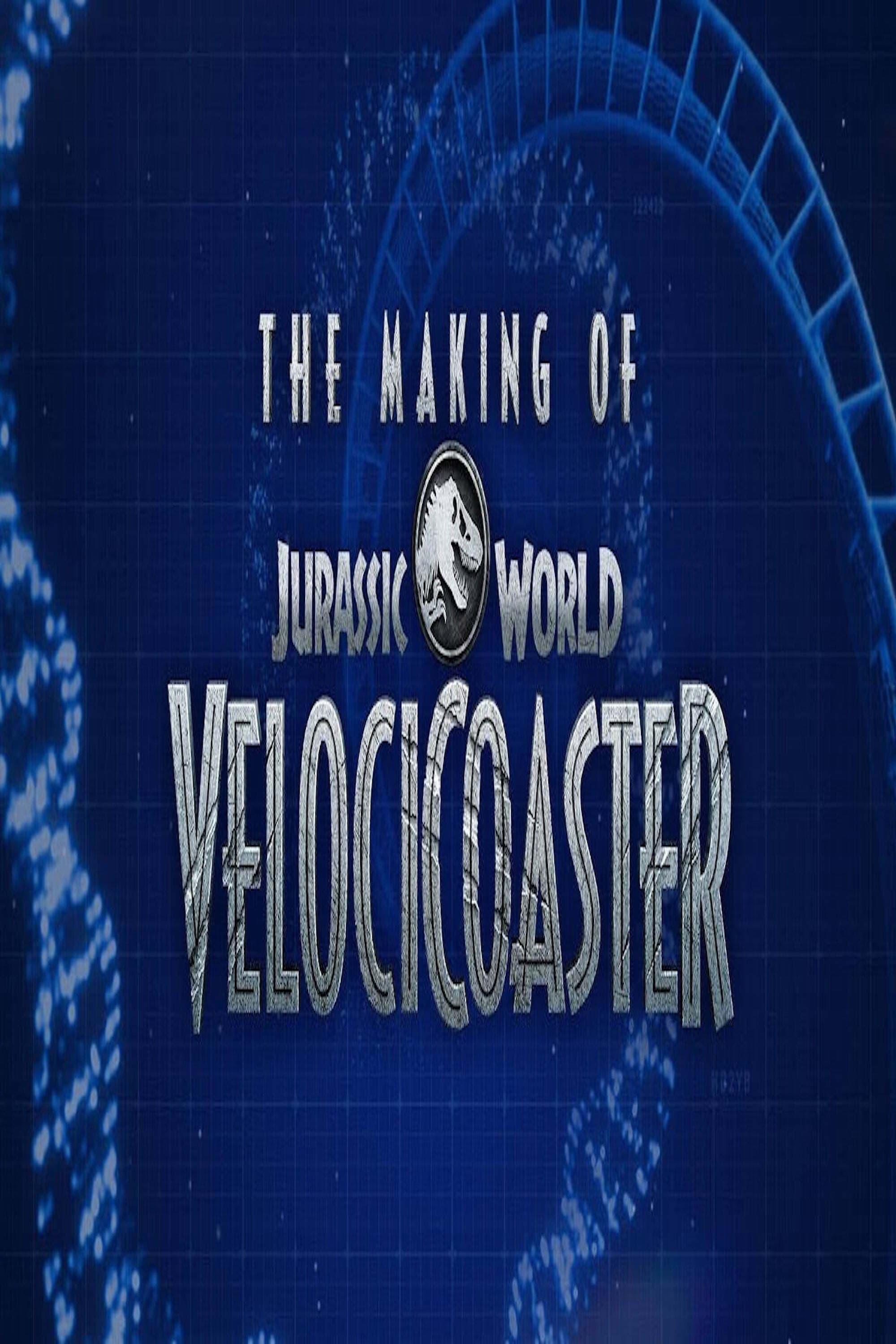 The Making of Jurassic World VelociCoaster poster