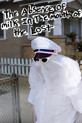 The Absence of Milk in the Mouths of the Lost poster