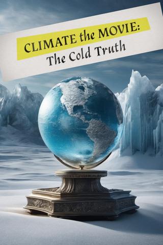 Climate: The Movie (The Cold Truth) poster