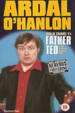 Ardal O'Hanlon - Live from Dublin's Gaiety Theatre poster