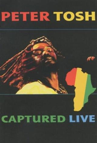 Peter Tosh - Captured Live poster