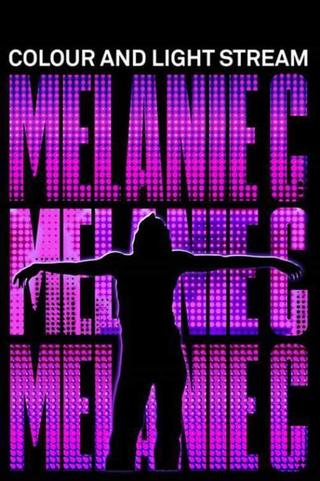 Melanie C: Colour and Light Stream poster