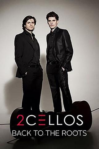 2CELLOS - Back to the Roots poster