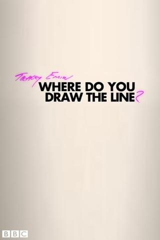 Tracey Emin: Where Do You Draw the Line? poster