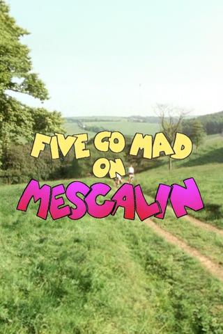 Five Go Mad on Mescalin poster
