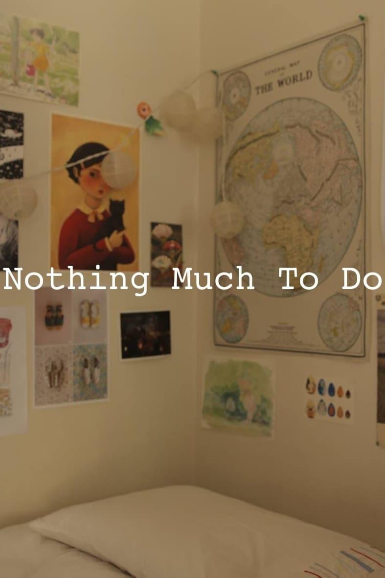 Nothing Much to Do poster