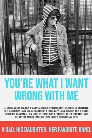 You're What I Want Wrong with Me poster