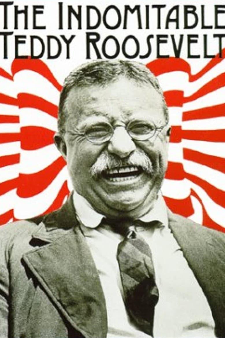 The Indomitable Teddy Roosevelt poster