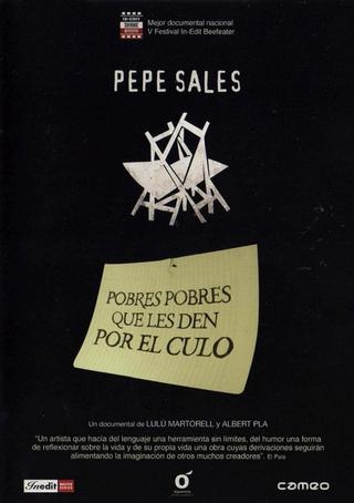 Pepe Sales: Pobres pobres que els donguin pel cul poster