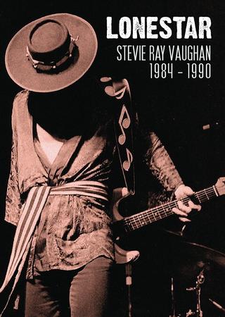 Lonestar: Stevie Ray Vaughan 1984-1989 poster