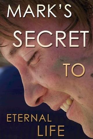 Mark's Secret to Eternal Life poster
