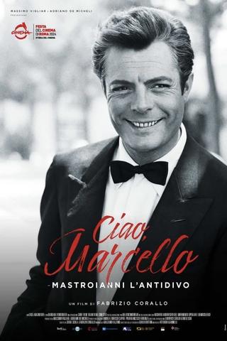 Ciao Marcello, Mastroianni l'antidivo poster