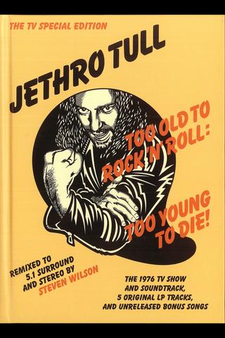 Jethro Tull: Too Old to Rock'n'Roll, Too Young To Die! (The TV Special Edition) poster