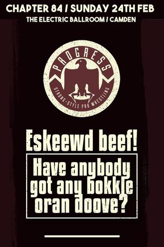 PROGRESS Chapter 84: Eskeewd beef! Have anybody got any bokkle oran doove? poster