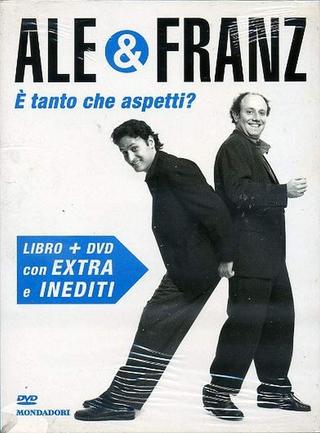 Ale e Franz - È tanto che aspetti? poster