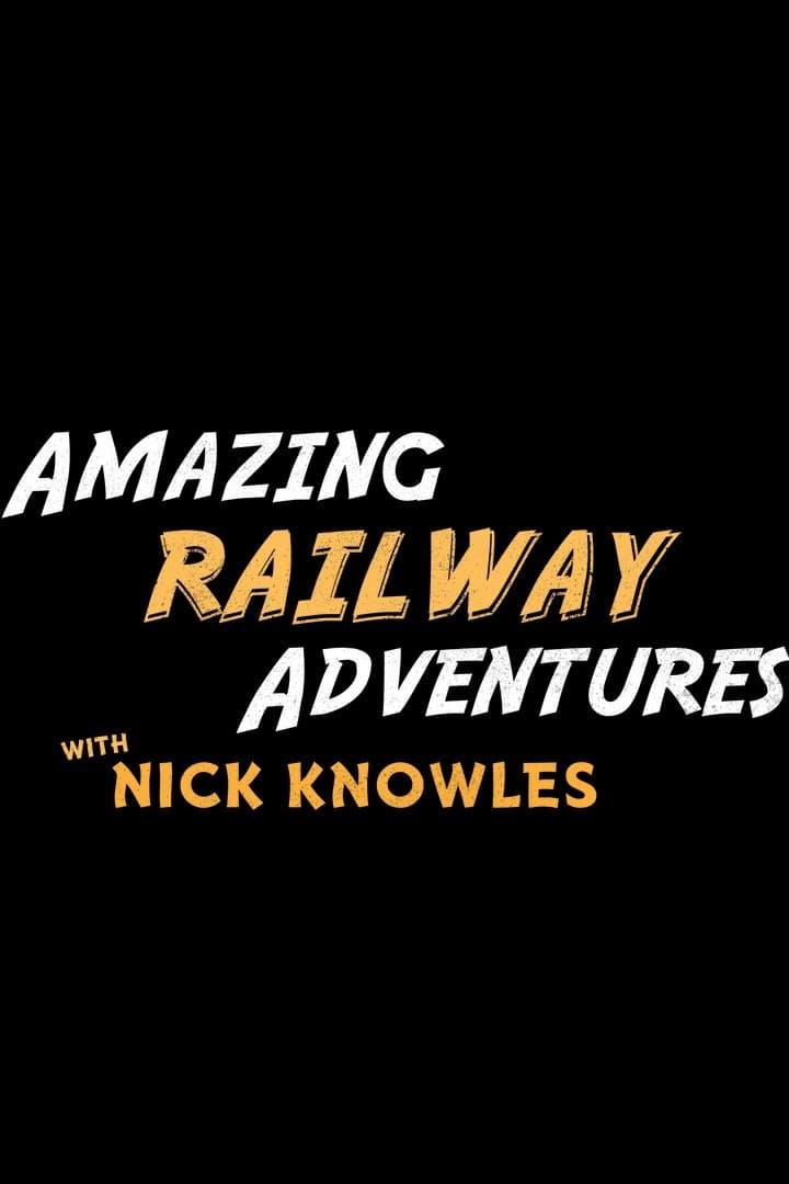 Amazing Railway Adventures with Nick Knowles poster