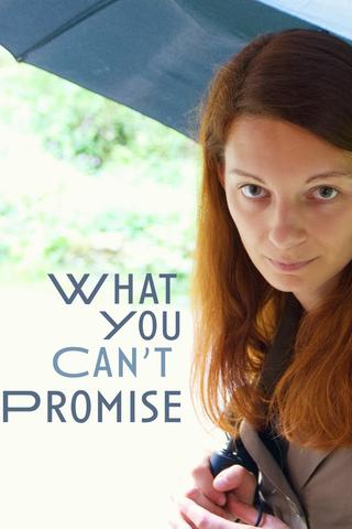 What You Can't Promise poster