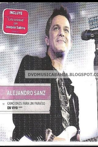 Alejandro Sanz:  Canciones Para Un Paraiso En Vivo poster