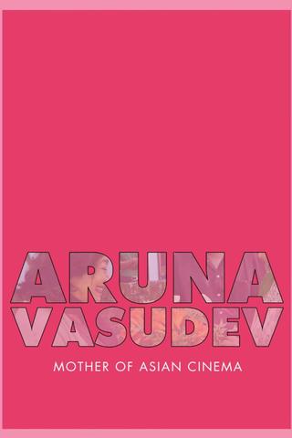 Aruna Vasudev – Mother of Asian Cinema poster