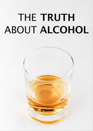 The Truth About Alcohol poster