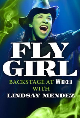 Fly Girl: Backstage at 'Wicked' with Lindsay Mendez poster
