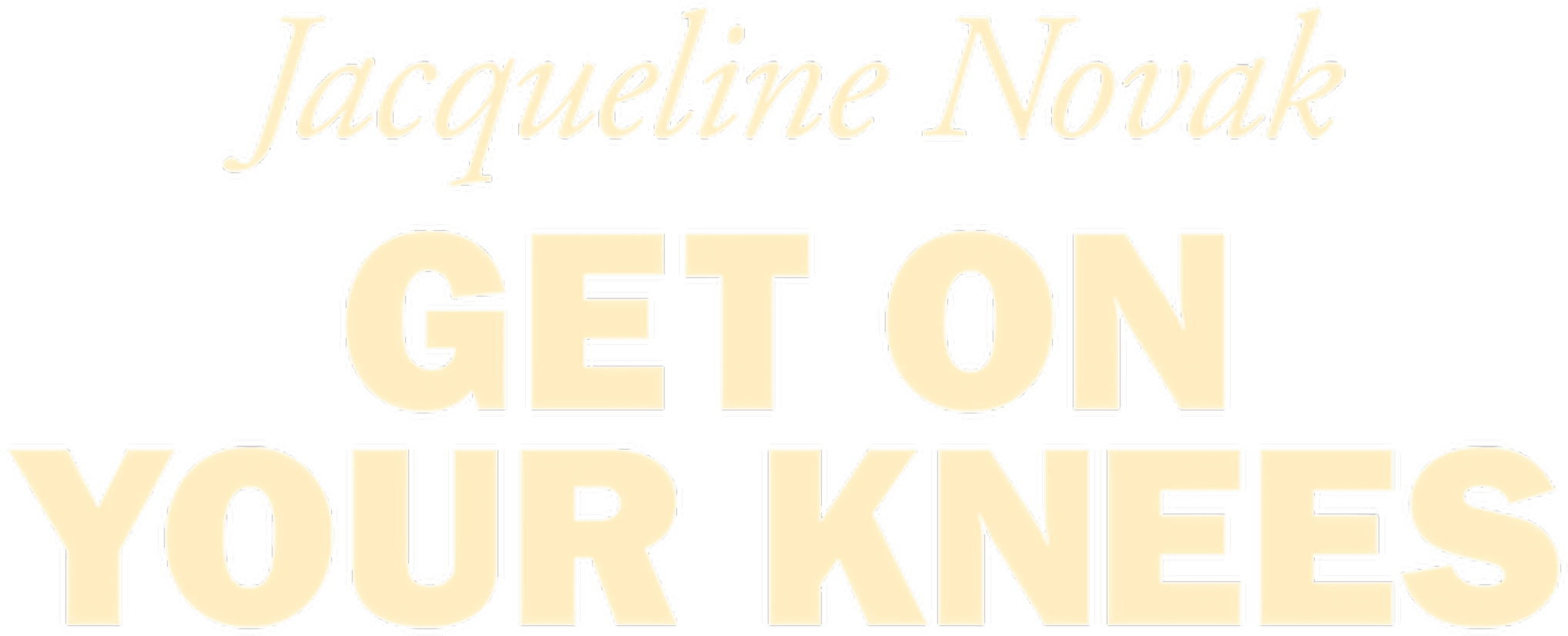 Jacqueline Novak: Get on Your Knees logo