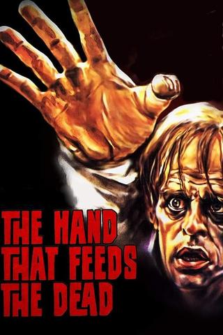 The Hand That Feeds the Dead poster