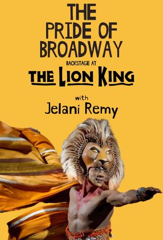 The Pride of Broadway: Backstage at 'The Lion King' with Jelani Remy poster