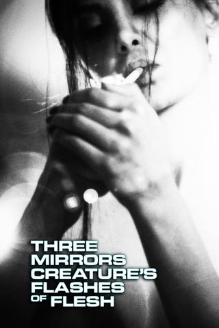 Three Mirrors Creature's Flashes of Flesh poster