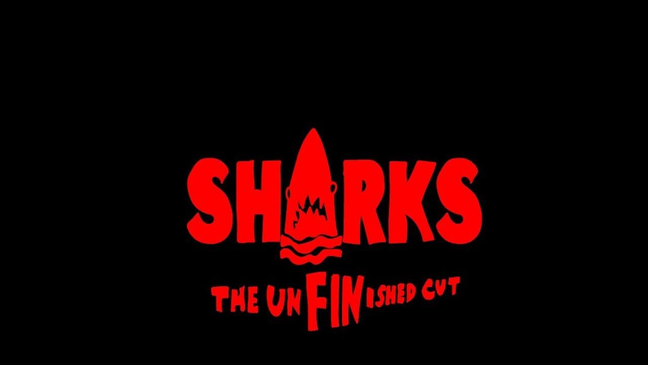 SHARKS: The UnFINished Cut backdrop