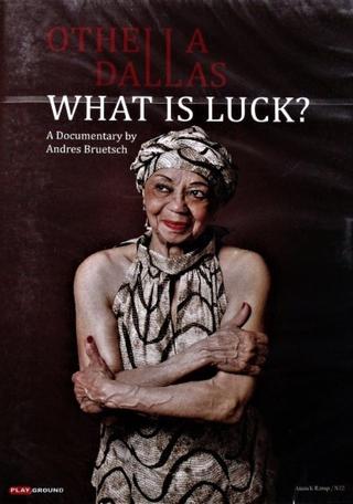 Othella Dallas - What Is Luck? poster