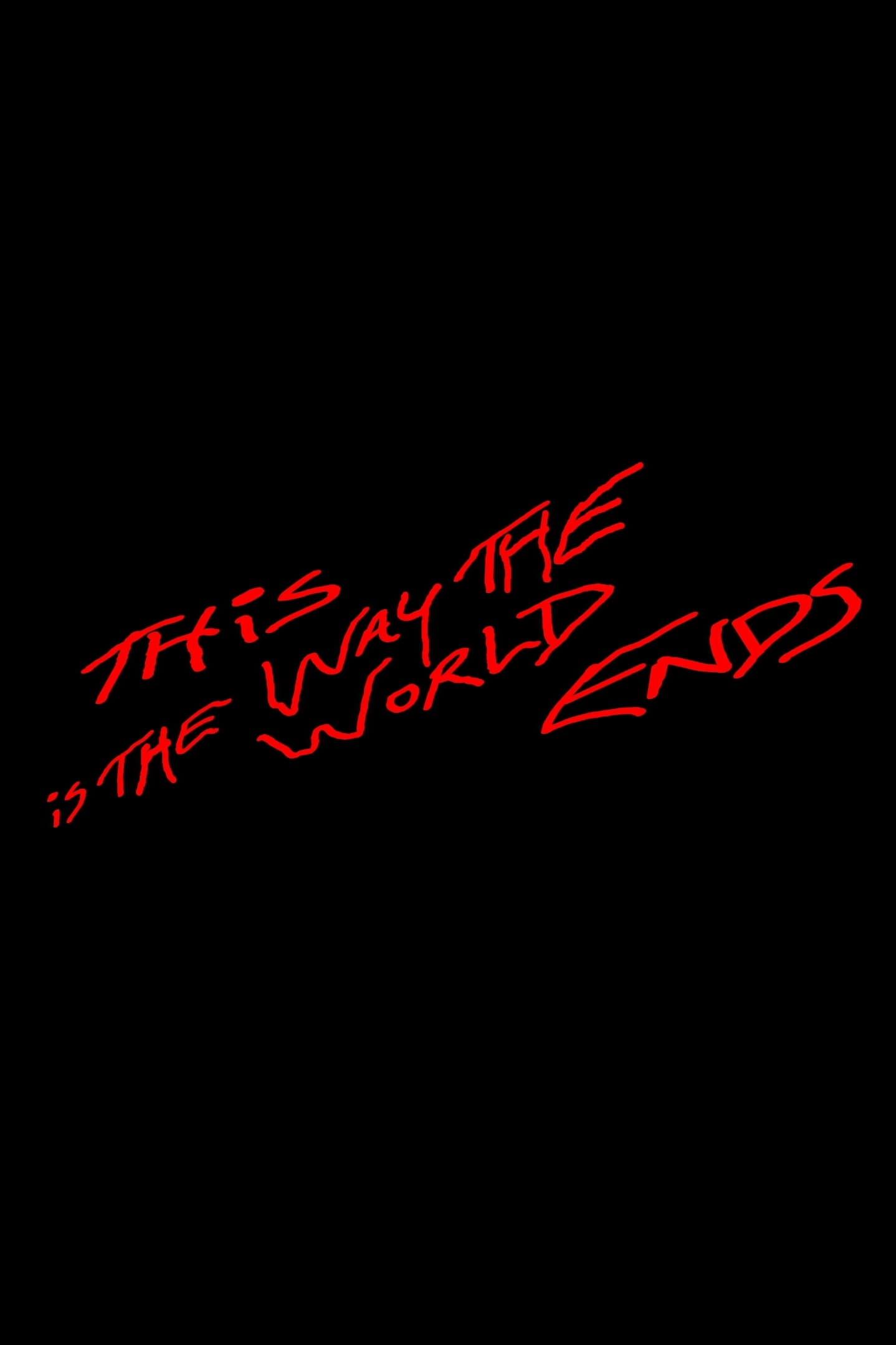 This Is the Way the World Ends poster