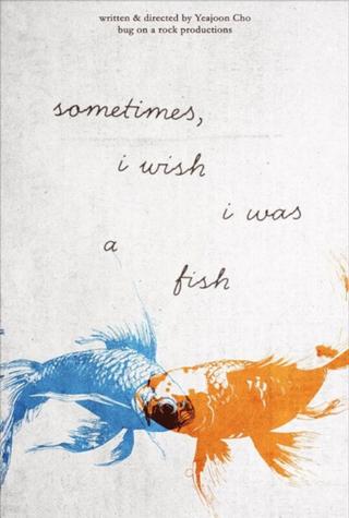 Sometimes, i wish i was a fish poster