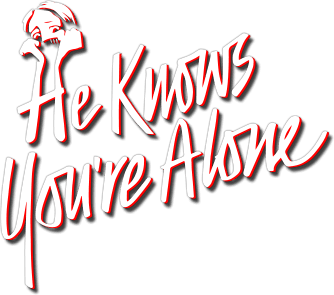 He Knows You're Alone logo