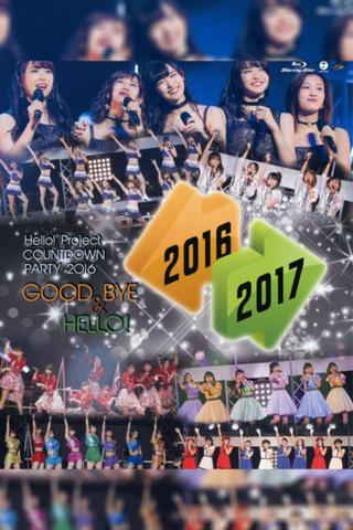 Hello! Project 2016 COUNTDOWN PARTY 2016-2017 ~GOODBYE & HELLO!~ poster