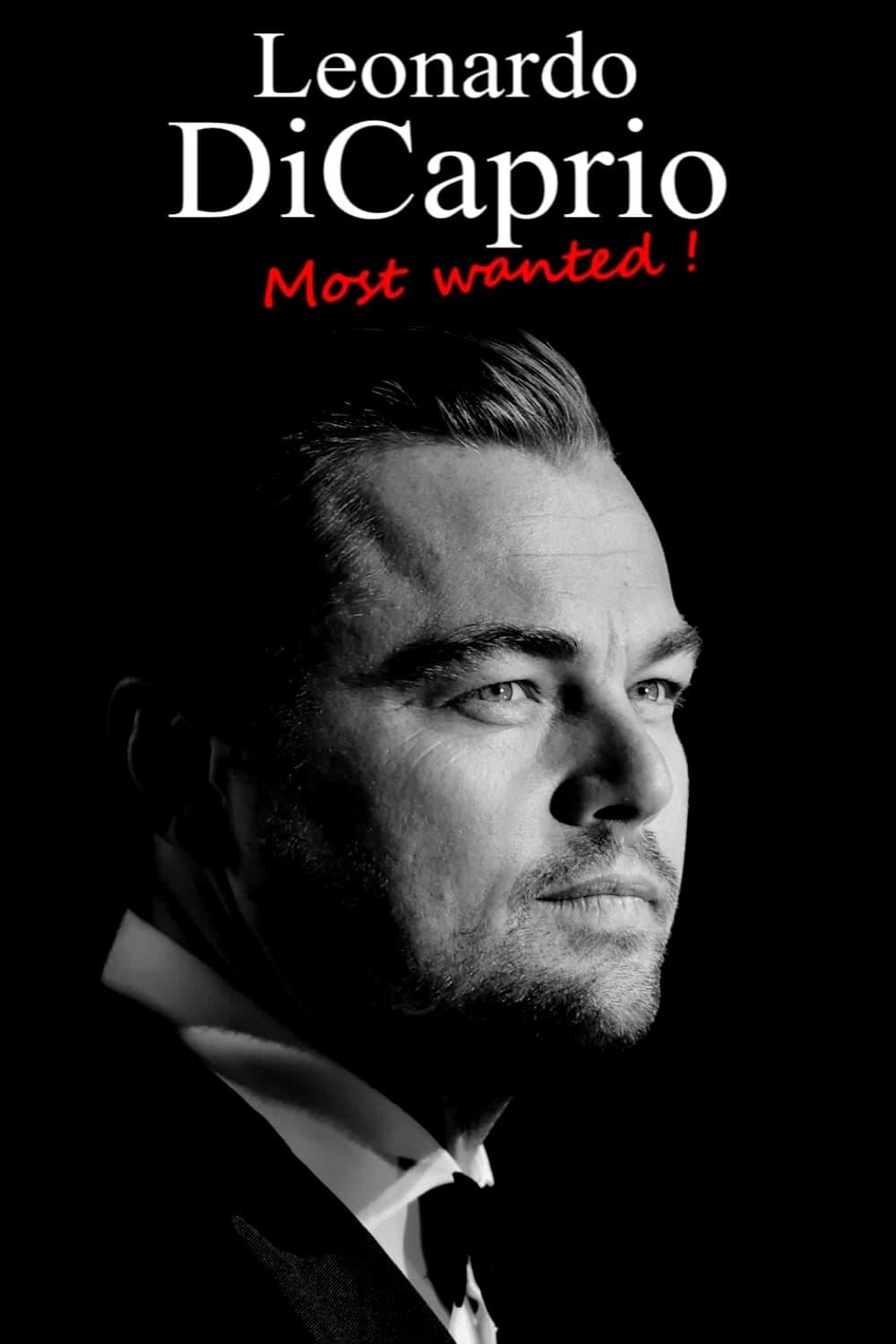 Leonardo DiCaprio: Most Wanted! poster