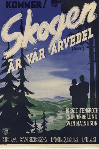 Skogen är vår arvedel poster