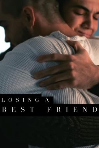 Losing a Best Friend poster