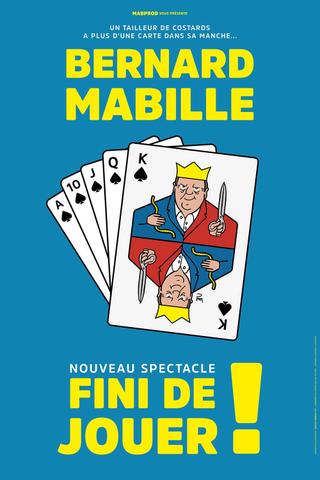 Bernard Mabille - Fini de jouer !_ poster